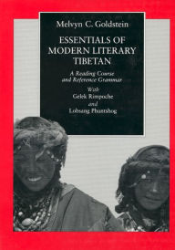 Title: Essentials of Modern Literary Tibetan: A Reading Course and Reference Grammar / Edition 1, Author: Melvyn C. Goldstein