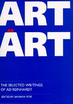 Art as Art: The Selected Writings of Ad Reinhardt / Edition 1