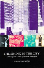 Title: The Sphinx in the City: Urban Life, the Control of Disorder, and Women / Edition 1, Author: Elizabeth Wilson
