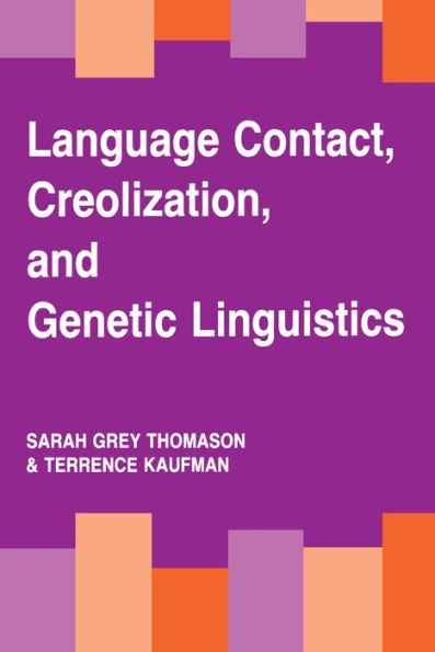 Language Contact, Creolization, and Genetic Linguistics / Edition 1