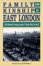 Title: Family and Kinship in East London / Edition 1, Author: Michael W. Young