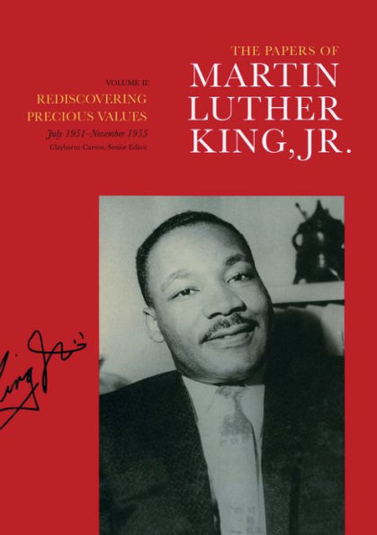 The Papers of Martin Luther King, Jr., Volume II: Rediscovering Precious Values, July 1951 - November 1955 / Edition 1