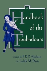 Title: A Handbook of the Troubadours / Edition 1, Author: F. R. P. Akehurst