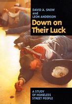Title: Down on Their Luck: A Study of Homeless Street People / Edition 1, Author: David A. Snow