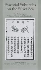 Essential Subtleties on the Silver Sea: The Yin-Hai Jing-Wei: A Chinese Classic on Ophthalmology / Edition 1