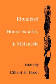 Title: Ritualized Homosexuality in Melanesia, Author: Gilbert H. Herdt