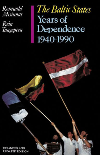 The Baltic States: Years of Dependence, 1940-1990 / Edition 1