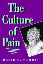 Title: The Culture of Pain / Edition 1, Author: David B. Morris