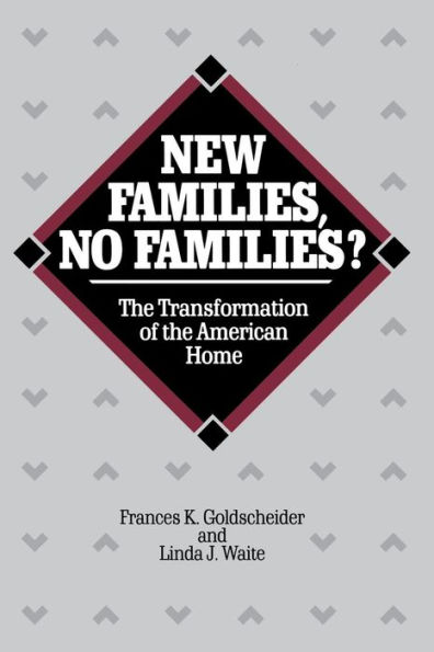 New Families, No Families?: The Transformation of the American Home / Edition 1