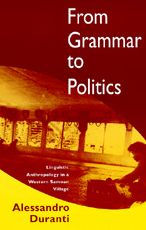 Title: From Grammar to Politics: Linguistic Anthropology in a Western Samoan Village / Edition 1, Author: Alessandro Duranti