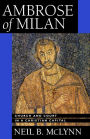 Ambrose of Milan: Church and Court in a Christian Capital / Edition 1