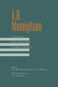 Title: A. D. Momigliano: Studies on Modern Scholarship, Author: G. W. Bowersock