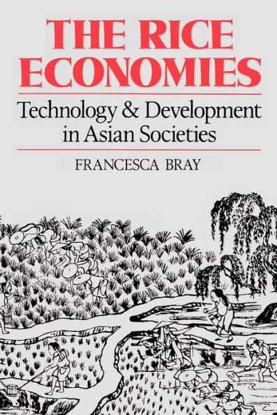 The Rice Economies: Technology and Development in Asian Societies / Edition 1