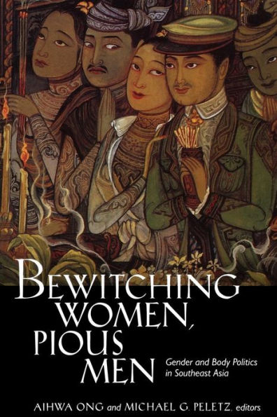 Bewitching Women, Pious Men: Gender and Body Politics in Southeast Asia / Edition 1