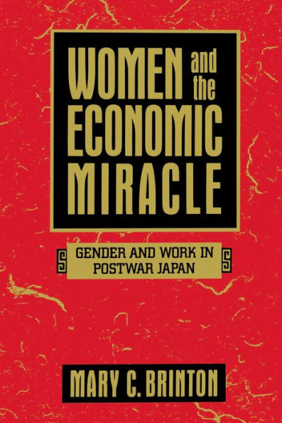 Women and the Economic Miracle: Gender Work Postwar Japan