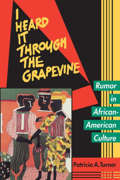 I Heard It Through the Grapevine: Rumor in African-American Culture / Edition 1