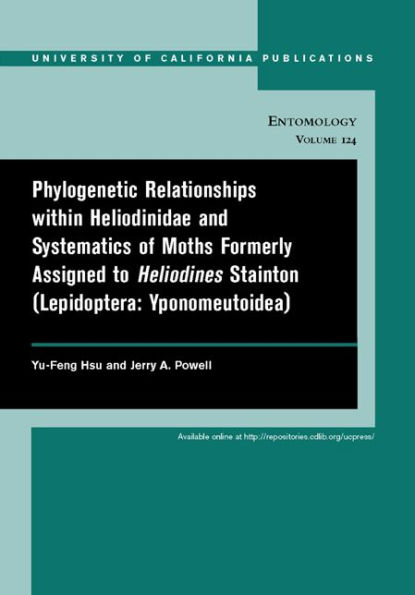 Phylogenetic Relationships within Heliodinidae and Systematics of Moths Formerly Assigned to Heliodines Stainton (Lepidoptera: Yponomeutoidea) / Edition 1