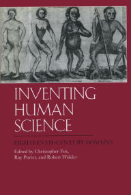 Title: Inventing Human Science: Eighteenth-Century Domains / Edition 1, Author: Christopher Fox