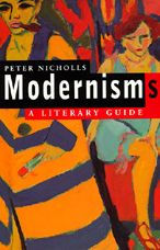 Modernisms: A Literary Guide / Edition 1