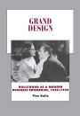 Grand Design: Hollywood as a Modern Business Enterprise, 1930-1939 / Edition 1