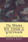 The Wars We Took to Vietnam: Cultural Conflict and Storytelling / Edition 1