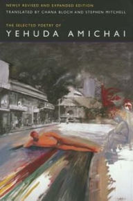 Title: The Selected Poetry Of Yehuda Amichai, Newly Revised and Expanded edition / Edition 1, Author: Yehuda Amichai