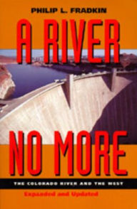 Title: A River No More: The Colorado River and the West / Edition 1, Author: Philip L. Fradkin