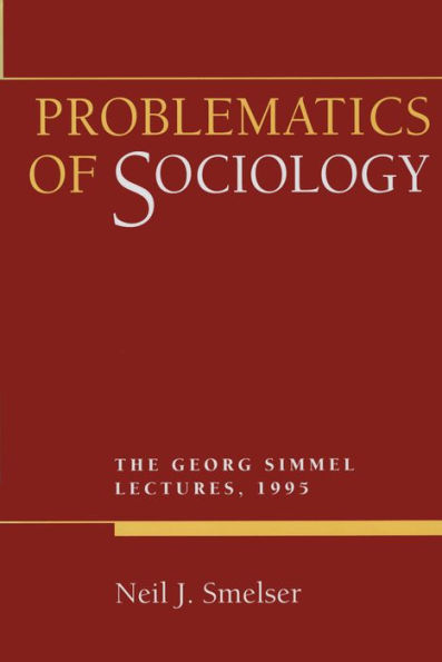 Problematics of Sociology: The Georg Simmel Lectures, 1995 / Edition 1