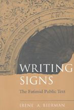 Title: Writing Signs: The Fatimid Public Text / Edition 1, Author: Irene A. Bierman