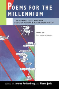 Title: Poems for the Millennium, Volume Two: The University of California Book of Modern and Postmodern Poetry, From Postwar to Millennium / Edition 1, Author: Jerome Rothenberg