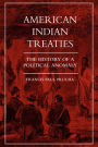 American Indian Treaties: The History of a Political Anomaly / Edition 1