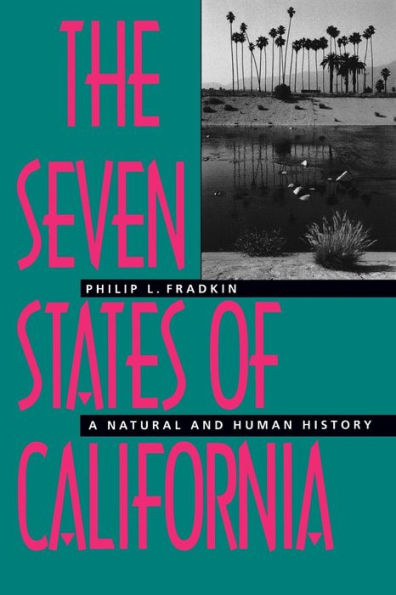 The Seven States of California: A Natural and Human History / Edition 1