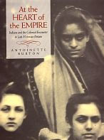 Title: At the Heart of the Empire: Indians and the Colonial Encounter in Late-Victorian Britain / Edition 1, Author: Antoinette Burton