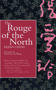 Title: The Rouge of the North / Edition 1, Author: Eileen Chang