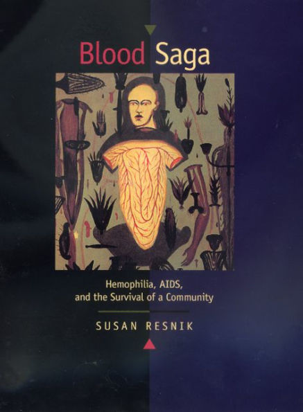 Blood Saga: Hemophilia, AIDS, and the Survival of a Community, Updated Edition With a New Preface / Edition 1