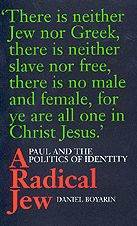 Title: A Radical Jew: Paul and the Politics of Identity, Author: Daniel Boyarin