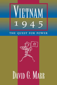 Title: Vietnam 1945: The Quest for Power / Edition 1, Author: David G. Marr
