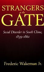 Title: Strangers at the Gate: Social Disorder in South China, 1839-1861 / Edition 1, Author: Frederic Wakeman Jr.