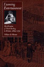 Title: Licensing Entertainment: The Elevation of Novel Reading in Britain, 1684-1750 / Edition 1, Author: William B. Warner