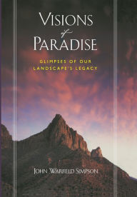 Title: Visions of Paradise: Glimpses of Our Landscape's Legacy / Edition 1, Author: John Warfield Simpson