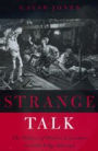 Strange Talk: The Politics of Dialect Literature in Gilded Age America