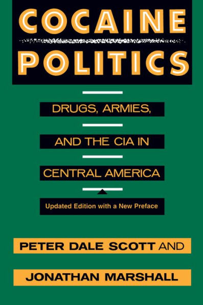 Cocaine Politics: Drugs, Armies, and the CIA in Central America, Updated edition / Edition 1