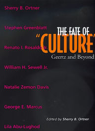 Title: The Fate of Culture: Geertz and Beyond / Edition 1, Author: Sherry B. Ortner