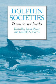 Title: Dolphin Societies: Discoveries and Puzzles, Author: Karen Pryor