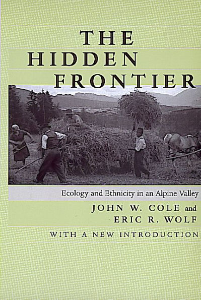 The Hidden Frontier: Ecology and Ethnicity in an Alpine Valley