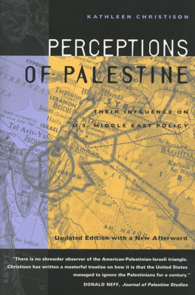 Perceptions of Palestine: Their Influence on U.S. Middle East Policy / Edition 1