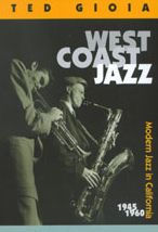 West Coast Jazz: Modern Jazz in California, 1945-1960 / Edition 1