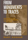 From Monuments to Traces: Artifacts of German Memory, 1870-1990 / Edition 1