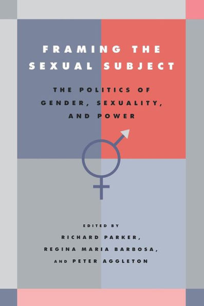 Framing the Sexual Subject: The Politics of Gender, Sexuality, and Power / Edition 1