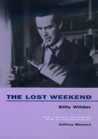 Title: The Lost Weekend: The Complete Screenplay / Edition 1, Author: Billy Wilder
